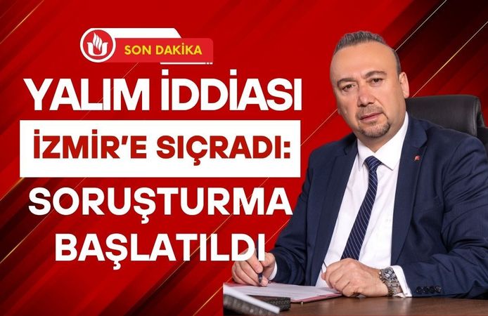 Yalım İddiası İzmir’e Sıçradı: Soruşturma Başlatıldı
