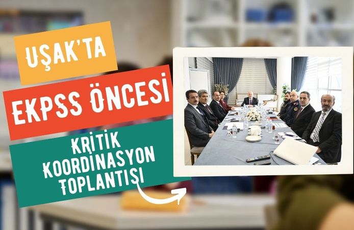Uşak’ta EKPSS Öncesi Kritik Koordinasyon Toplantısı