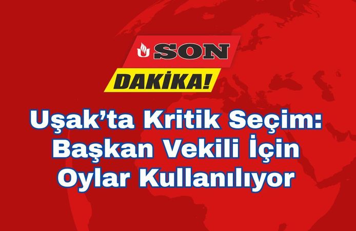 Uşak’ta Kritik Seçim: Başkan Vekili İçin Oylar Kullanılıyor
