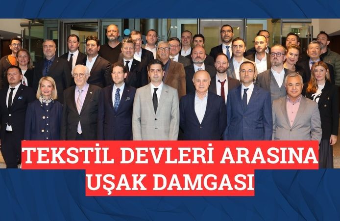 Tekstil Devleri Arasına Uşak Damgası