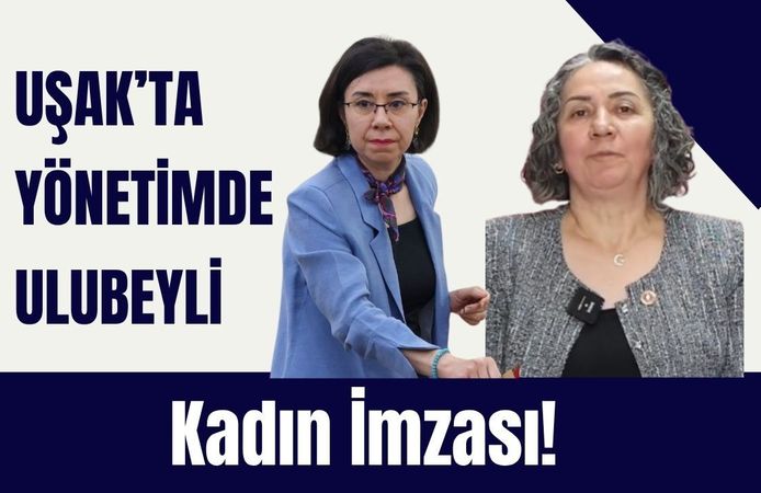 Uşak’ta Yönetimde Ulubeyli Kadın İmzası!