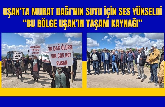 Murat Dağı’nın Suyu İçin Ses Yükseldi, “Bu Bölge Uşak’ın Yaşam Kaynağı”