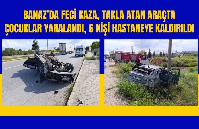 Banaz’da Feci Kaza, Takla Atan Araçta Çocuklar Yaralandı, 6 Kişi Hastaneye Kaldırıldı