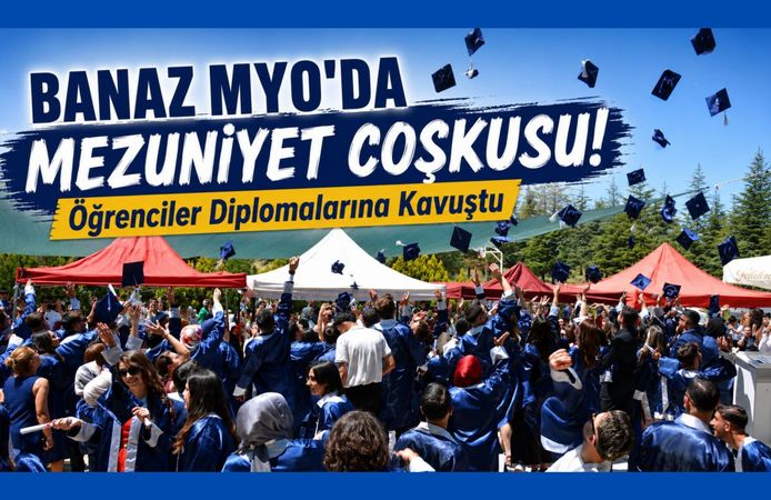 Banaz MYO'da Mezuniyet Coşkusu! Öğrenciler Diplomalarına Kavuştu