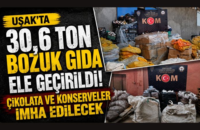 Uşak'ta 30,6 Ton Bozuk Gıda Ele Geçirildi! Çikolata ve Konserveler İmha Edilecek
