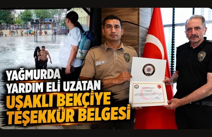Yağmurda Yardım Eli Uzatan Uşaklı Bekçiye Teşekkür Belgesi