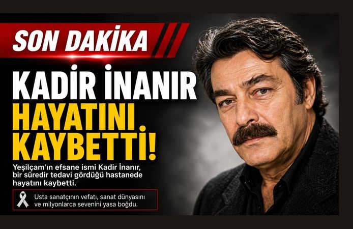 Yeşilçam'ın Efsane İsmi Kadir İnanır Hayatını Kaybetti