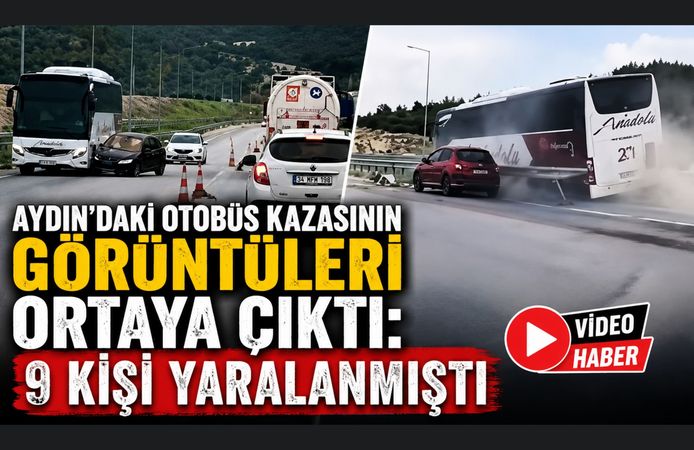 Aydın'daki Otobüs Kazasının Görüntüleri Ortaya Çıktı: 9 Kişi Yaralanmıştı