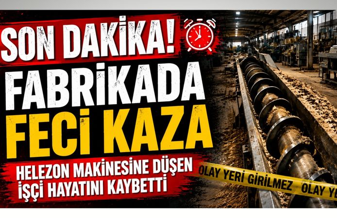 Fabrikada Feci Kaza, Helezon Makinesine Düşen İşçi Hayatını Kaybetti