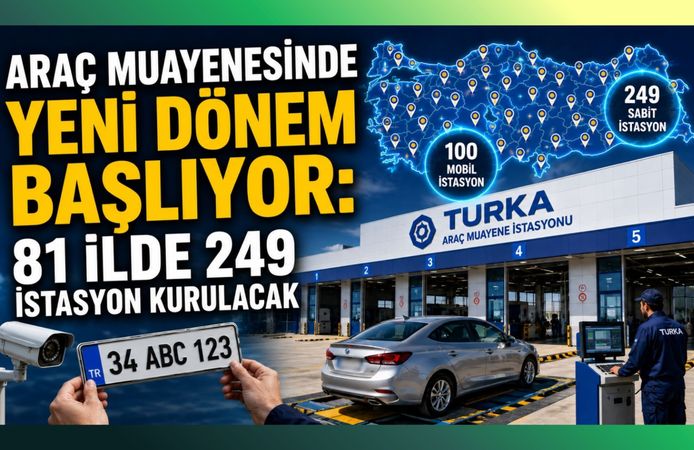 Araç Muayenesinde Yeni Dönem Başlıyor: 81 İlde 249 İstasyon Kurulacak