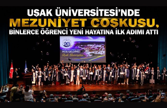 Uşak Üniversitesi’nde Mezuniyet Coşkusu, Binlerce Öğrenci Yeni Hayatına İlk Adımı Attı