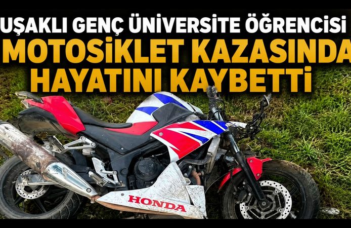 Uşaklı Genç Üniversite Öğrencisi Motosiklet Kazasında Hayatını Kaybetti