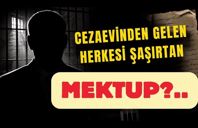 Cezaevinden Gelen Herkesi Şaşırtan Mektup!