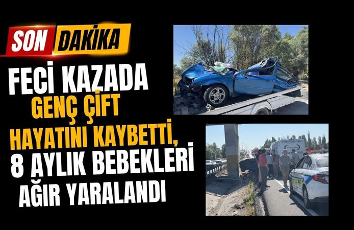 Feci Kazada Genç Çift Hayatını Kaybetti, 8 Aylık Bebekleri Ağır Yaralandı
