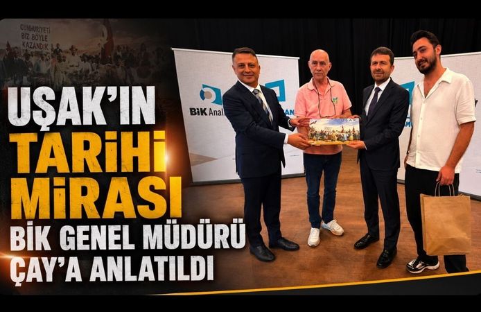 Uşak'ın Tarihi Mirası BİK Genel Müdürü Çay'a Anlatıldı