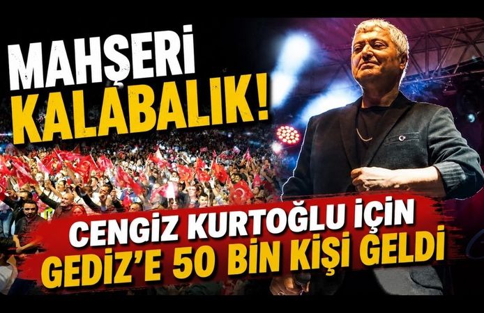 Mahşeri Kalabalık! Cengiz Kurtoğlu İçin Gediz'e 50 Bin Kişi Geldi