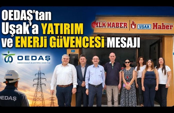 OEDAŞ'tan Uşak'a Yatırım ve Enerji Güvencesi Mesajı