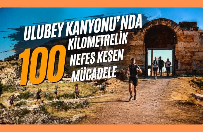 Ulubey Kanyonu'nda 100 Kilometrelik Nefes Kesen Mücadele