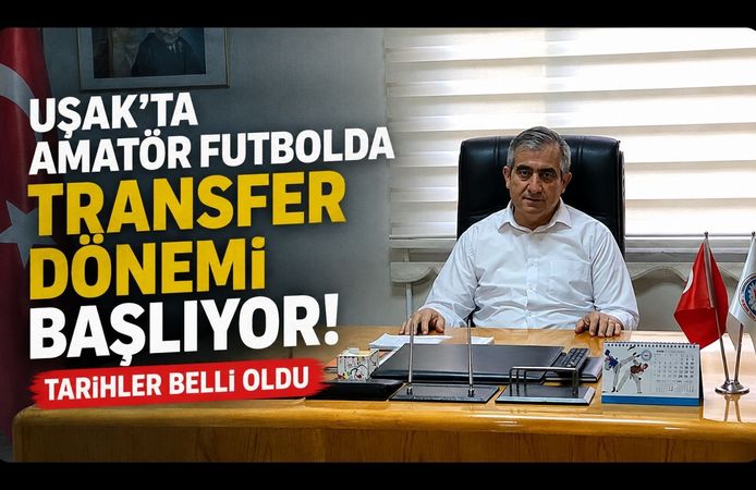 Uşak'ta Amatör Futbolda Transfer Dönemi Başlıyor! Tarihler Belli Oldu