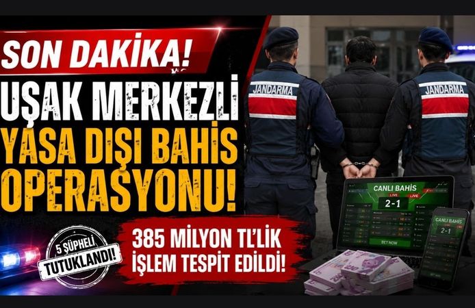 Uşak Merkezli Yasa Dışı Bahis Operasyonu! 385 Milyon Liralık İşlem Tespit Edildi