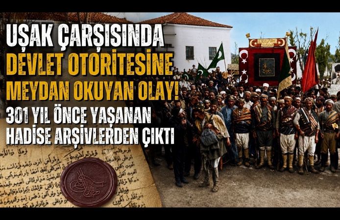 Uşak Çarşısında Devlet Otoritesine Meydan Okuyan Olay! 301 Yıl Önce Yaşanan Hadise Arşivlerden Çıktı