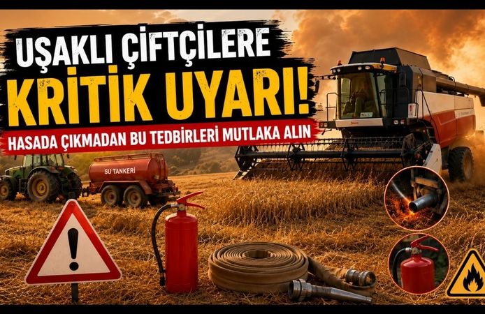 Uşaklı Çiftçilere Kritik Uyarı! Hasada Çıkmadan Bu Tedbirleri Mutlaka Alın