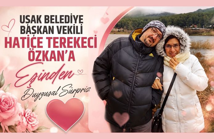 Uşak Belediye Başkan Vekili Hatice Terekeci Özkan’a Eşinden Duygusal Sürpriz