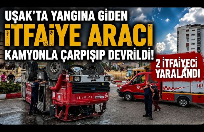 Uşak’ta Yangına Giden İtfaiye Aracı Kamyonla Çarpışıp Devrildi! 2 İtfaiyeci Yaralandı