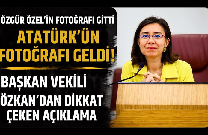 Özgür Özel’in Fotoğrafı Gitti, Atatürk’ün Fotoğrafı Geldi! Başkan Vekili Özkan’dan Dikkat Çeken Açıklama