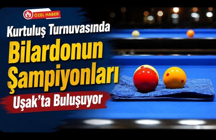 Kurtuluş Turnuvasında Bilardonun Şampiyonları Uşak’ta Buluşuyor