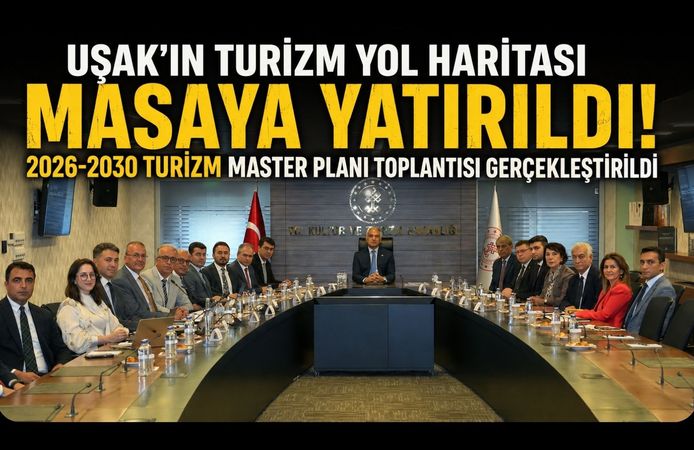 Uşak'ın Turizm Yol Haritası Masaya Yatırıldı! 2026-2030 Turizm Master Planı Toplantısı Gerçekleştirildi
