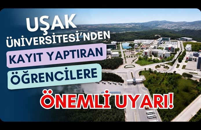 Uşak Üniversitesi’nden Kayıt Yaptıran Öğrencilere Önemli Uyarı!