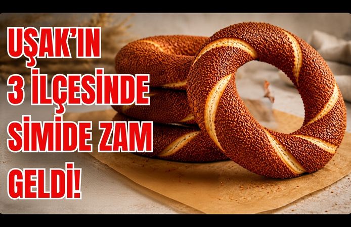 Uşak’ın 3 İlçesinde Simide Zam Geldi!