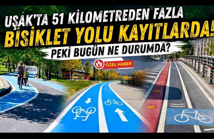 Uşak’ta 51 Kilometreden Fazla Bisiklet Yolu Kayıtlarda! Peki Bugün Ne Durumda?