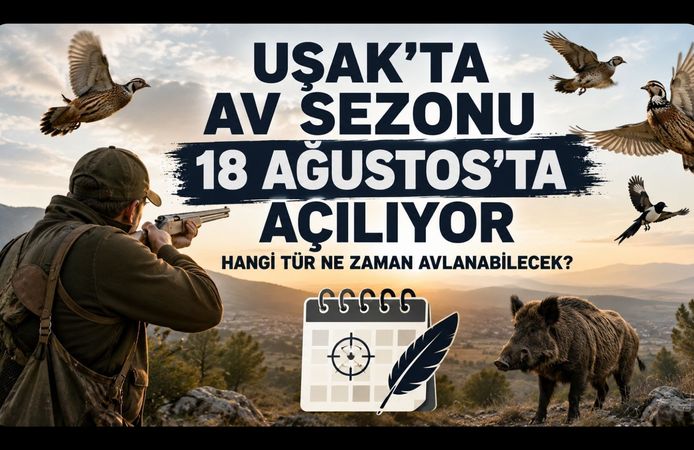 Uşak’ta Av Sezonu 18 Ağustos’ta Açılıyor, Hangi Tür Ne Zaman Avlanabilecek?