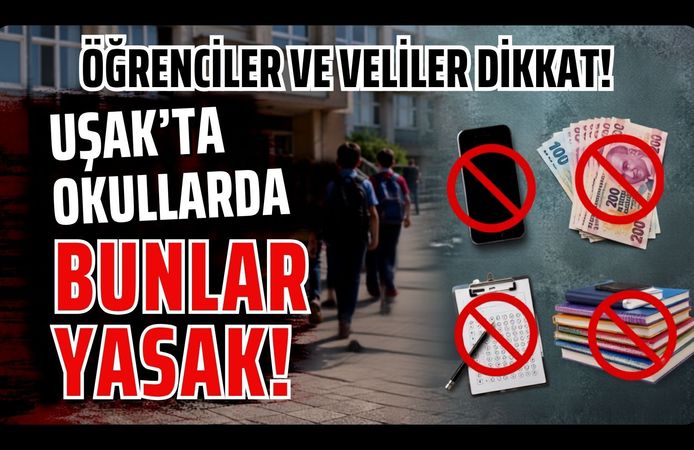 Uşak’ta Okullarda Bunlar Yasak! Öğrenciler ve Veliler Dikkat