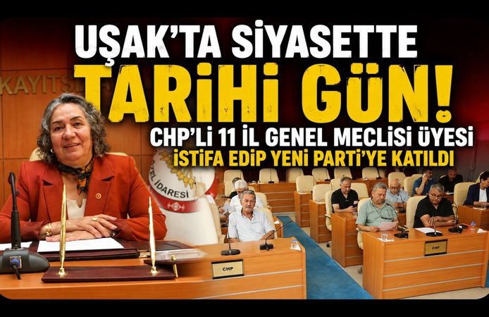 Uşak'ta Siyasette Tarihi Gün! CHP'li 11 İl Genel Meclisi Üyesi İstifa Edip Yeni Parti'ye Katıldı