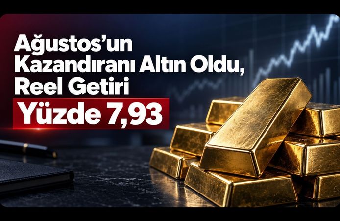 Ağustos’un Kazandıranı Altın Oldu, Reel Getiri Yüzde 7,93