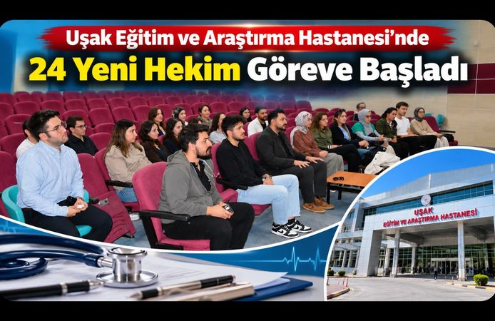 Uşak Eğitim ve Araştırma Hastanesi’nde 24 Yeni Hekim Göreve Başladı