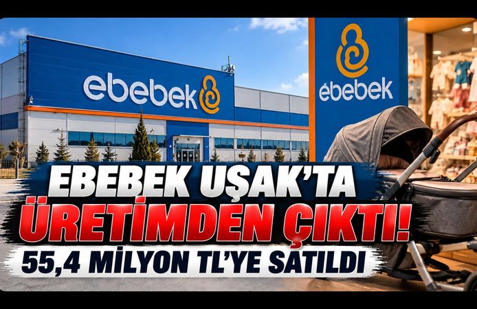 Ebebek’ten Uşak’ta İkinci Geri Adım! Üretimi Durdurdu, Şirketi 55,4 Milyon TL’ye Sattı