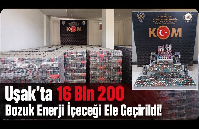 Uşak’ta 16 Bin 200 Bozuk Enerji İçeceği Ele Geçirildi!