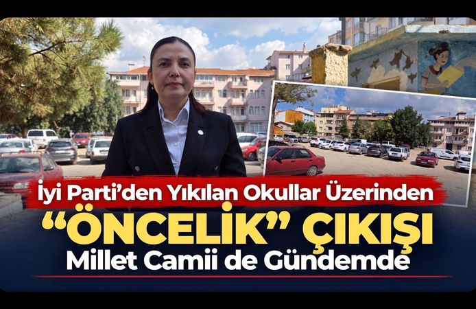 İYİ Parti’den Yıkılan Okullar Üzerinden “Öncelik” Çıkışı, Millet Camii de Gündemde