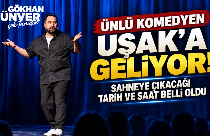 Ünlü Komedyen Uşak’a Geliyor! Sahneye Çıkacağı Tarih ve Saat Belli Oldu