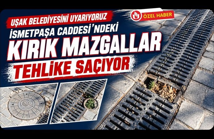 Uşak Belediyesini Uyarıyoruz, İsmetpaşa Caddesi’ndeki Kırık Mazgallar Tehlike Saçıyor