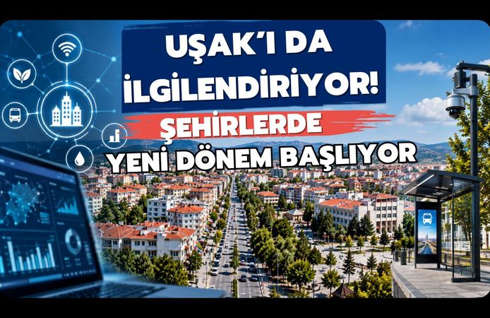 Uşak’ı da İlgilendiriyor! Şehirlerde Yeni Dönem Başlıyor