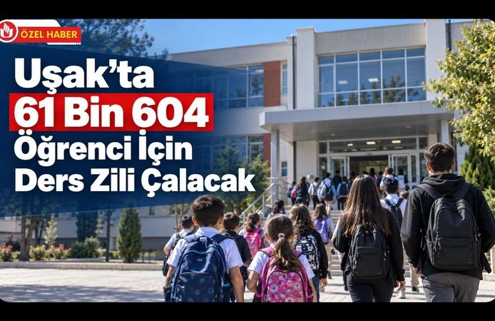 Uşak’ta 61 Bin 604 Öğrenci İçin Ders Zili Çalacak