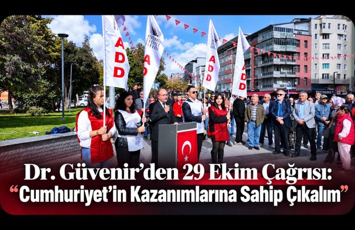 Dr. Güvenir’den 29 Ekim Çağrısı: “Cumhuriyet’in Kazanımlarına Sahip Çıkalım”