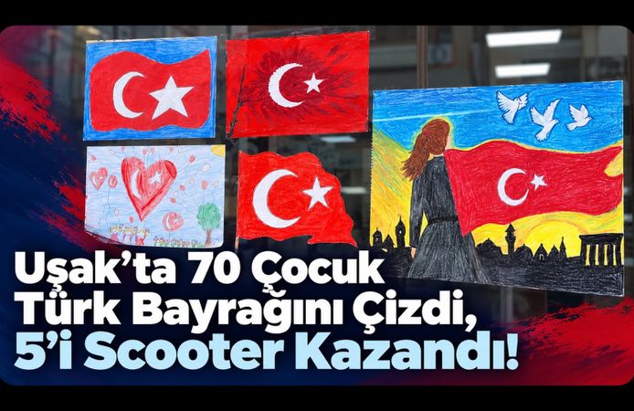 Uşak’ta 70 Çocuk Türk Bayrağını Çizdi, 5’i Scooter Kazandı!