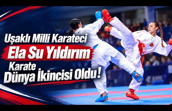 Uşaklı Milli Karateci Ela Su Yıldırım Karate Dünya İkincisi Oldu!