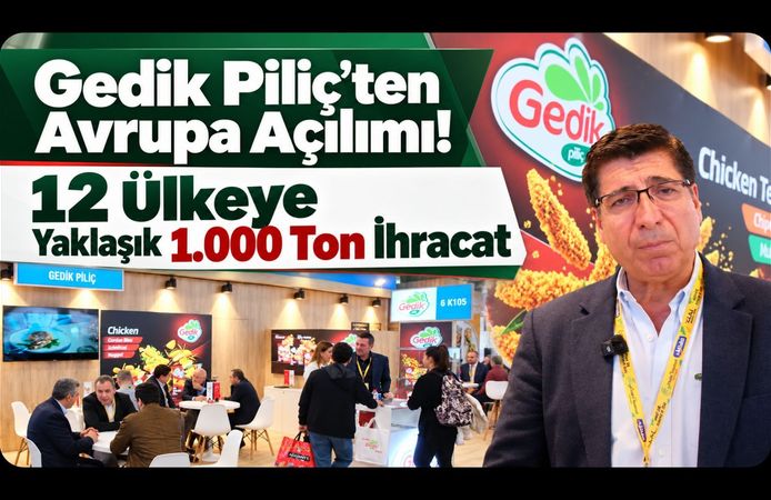 Gedik Piliç’ten Avrupa Açılımı! 12 Ülkeye Yaklaşık 1.000 Ton İhracat